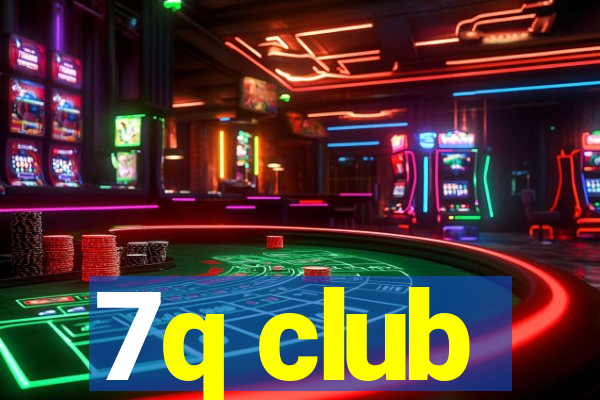 7q club